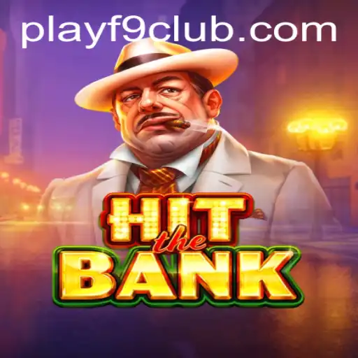 Discover the Thrills of HitTheBank: An In-Depth Look at the Game and the F9CLUB Login