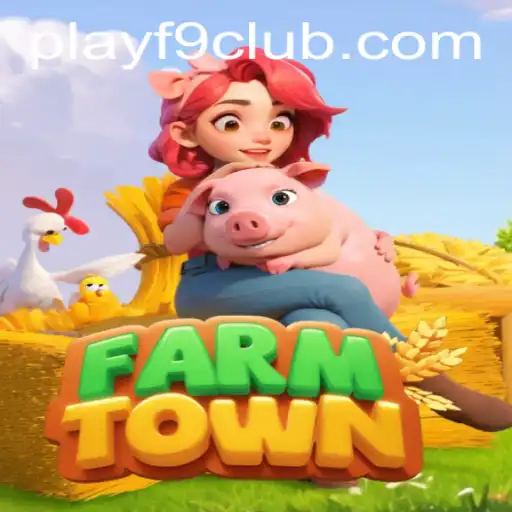 FarmTown: A Comprehensive Guide to Mastering the Game with F9CLUB Login