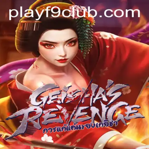 GeishasRevenge: Experience Intrigue and Gameplay with F9CLUB Login