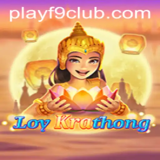 LoyKrathong: A Festive Adventure with F9CLUB Login